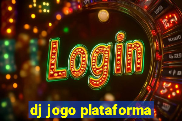 dj jogo plataforma